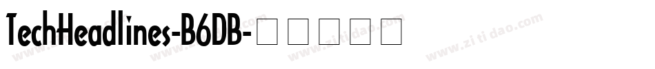 TechHeadlines-B6DB字体转换