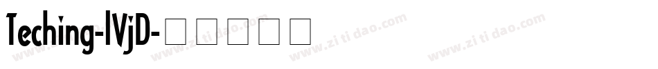 Teching-lVjD字体转换