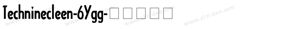 Techninecleen-6Ygg字体转换