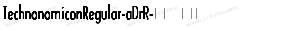 TechnonomiconRegular-aDrR字体转换