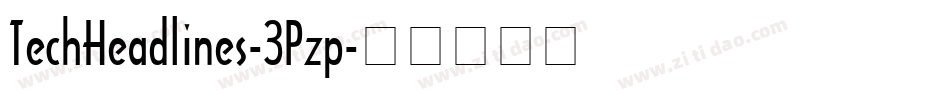 TechHeadlines-3Pzp字体转换
