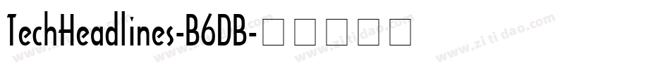 TechHeadlines-B6DB字体转换