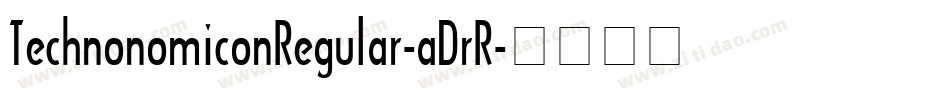 TechnonomiconRegular-aDrR字体转换