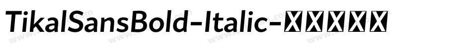 TikalSansBold-Italic字体转换