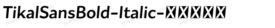 TikalSansBold-Italic字体转换