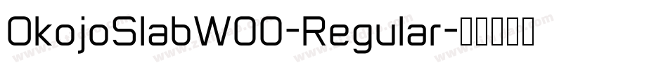 OkojoSlabW00-Regular字体转换