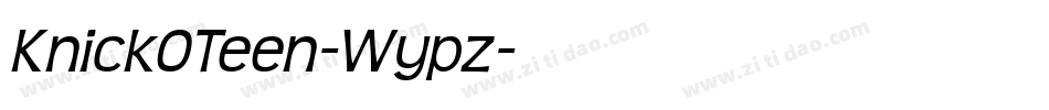 KnickOTeen-Wypz字体转换
