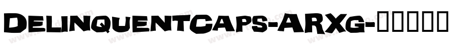 DelinquentCaps-ARXg字体转换