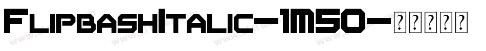 FlipbashItalic-1M50字体转换