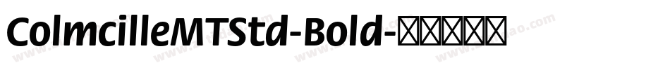 ColmcilleMTStd-Bold字体转换