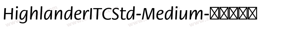 HighlanderITCStd-Medium字体转换