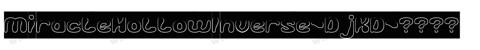 MiracleHollowInverse-DjKD字体转换