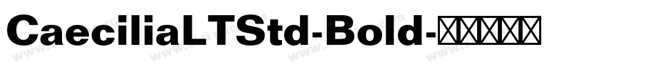 CaeciliaLTStd-Bold字体转换