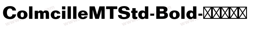 ColmcilleMTStd-Bold字体转换