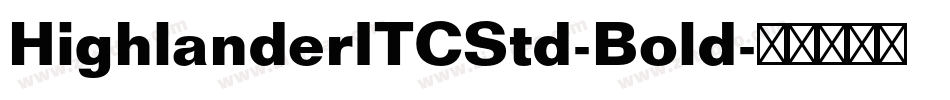 HighlanderITCStd-Bold字体转换