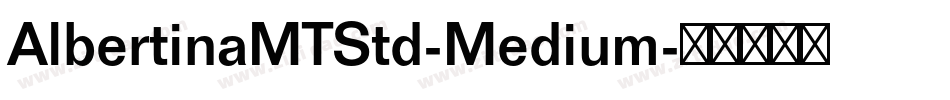 AlbertinaMTStd-Medium字体转换