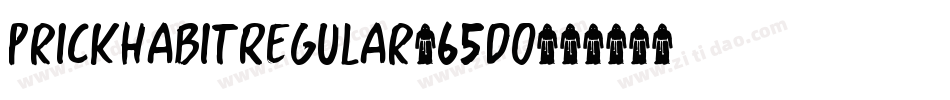 PrickHabitRegular-65do字体转换