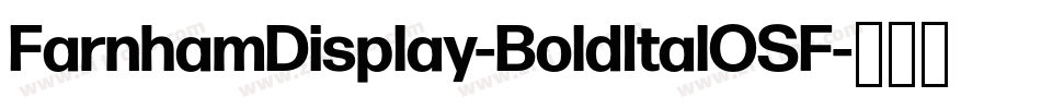 FarnhamDisplay-BoldItalOSF字体转换