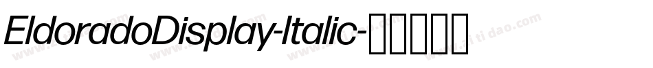 EldoradoDisplay-Italic字体转换