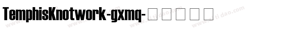 TemphisKnotwork-gxmq字体转换