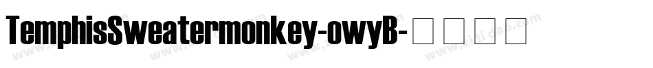 TemphisSweatermonkey-owyB字体转换