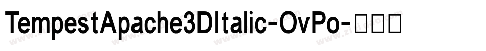 TempestApache3DItalic-OvPo字体转换