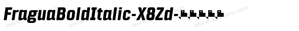 FraguaBoldItalic-X8Zd字体转换 FraguaBoldItalic-X8Zd字体转换