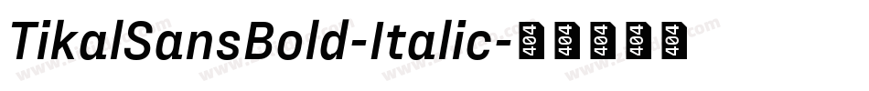 TikalSansBold-Italic字体转换
