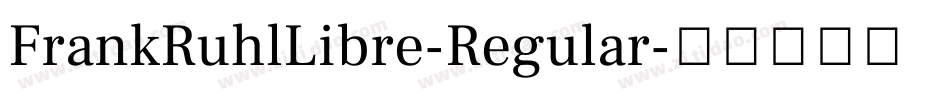 FrankRuhlLibre-Regular字体转换