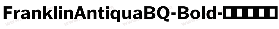 FranklinAntiquaBQ-Bold字体转换