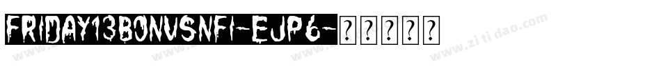 Friday13bonusnfi-ejp6字体转换