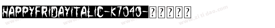 HappyFridayItalic-K704o字体转换