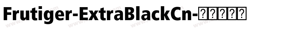 Frutiger-ExtraBlackCn字体转换