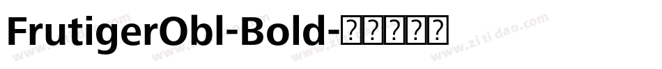 FrutigerObl-Bold字体转换