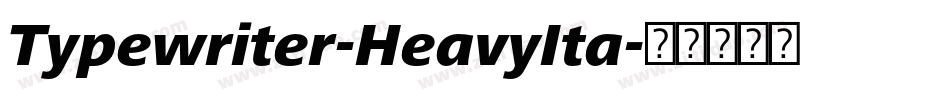 Typewriter-HeavyIta字体转换