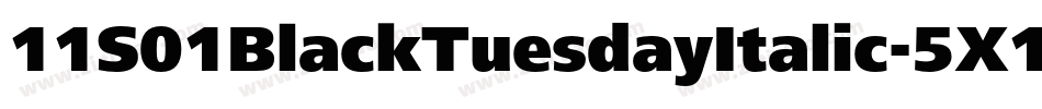 11S01BlackTuesdayItalic-5X1G字体转换
