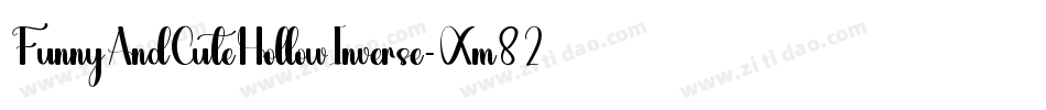 FunnyAndCuteHollowInverse-Xm82字体转换 FunnyAndCuteHollowInverse-Xm82字体转换