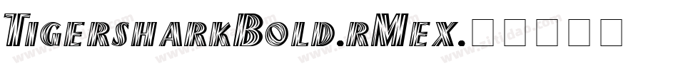 TigersharkBold-rMex字体转换