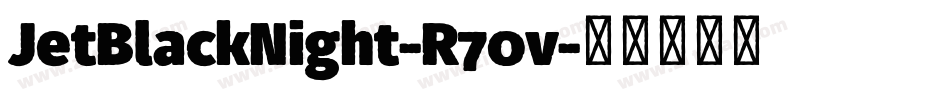 JetBlackNight-R70v字体转换