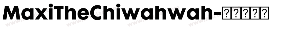 MaxiTheChiwahwah字体转换