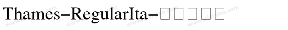 Thames-RegularIta字体转换