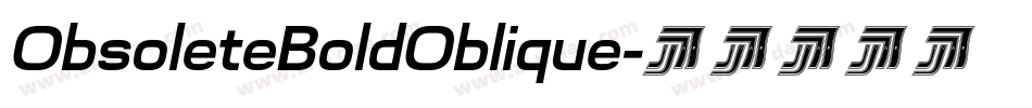 ObsoleteBoldOblique字体转换