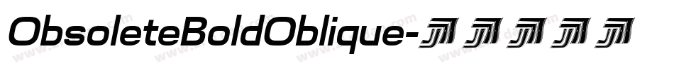 ObsoleteBoldOblique字体转换