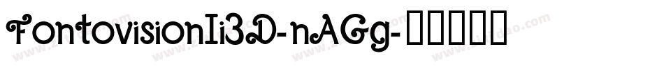 FontovisionIi3D-nAGg字体转换