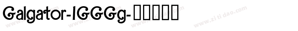 Galgator-1GGGg字体转换