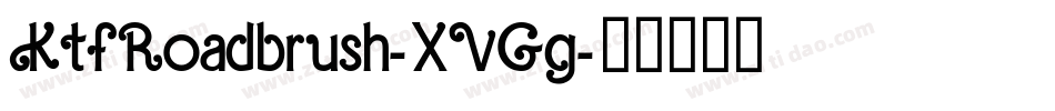 KtfRoadbrush-XVGg字体转换