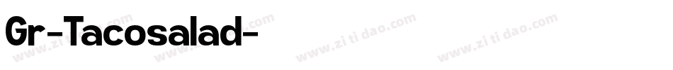 Gr-Tacosalad字体转换