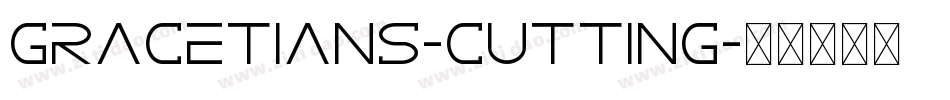 GRACETIANS-Cutting字体转换