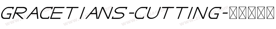 GRACETIANS-Cutting字体转换