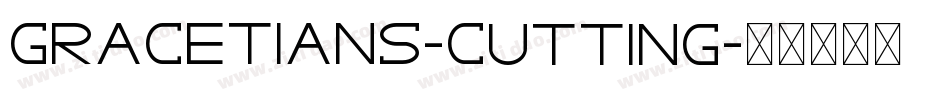 GRACETIANS-Cutting字体转换